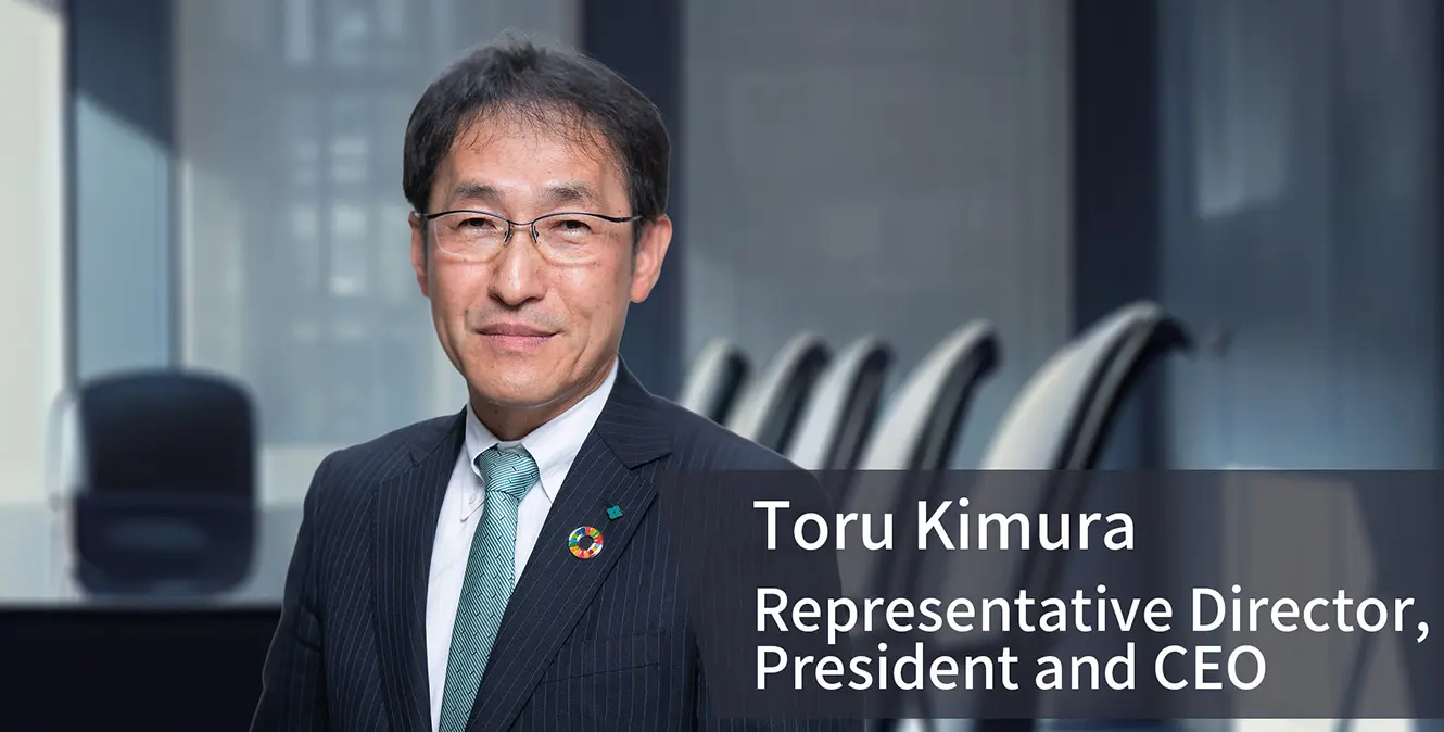 Toru Kimura Representative Director, President and CEO